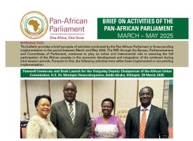 BRIEF ON ACTIVITIES OF THE PAN AFRICAN PARLIAMENT - MARCH – MAY 2025