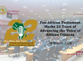 Pan-African Parliament Marks 22 Years of Advancing the Voice of African Citizens