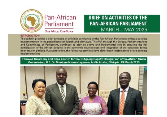 BRIEF ON ACTIVITIES OF THE PAN AFRICAN PARLIAMENT - MARCH – MAY 2025